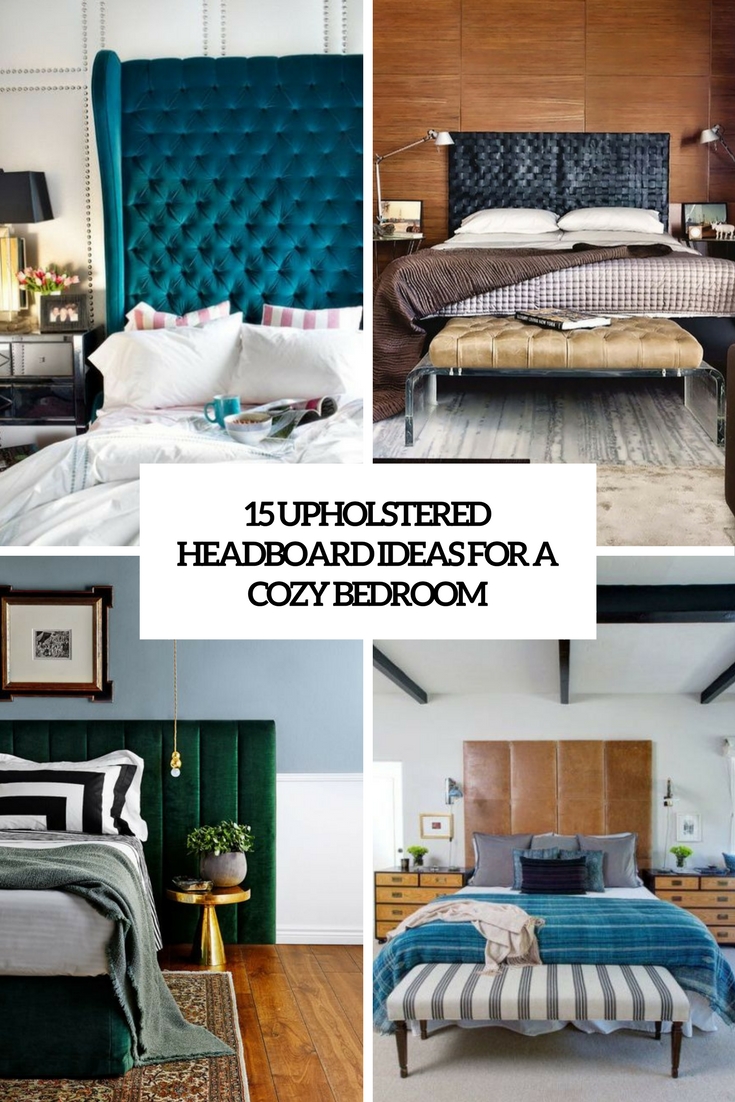 upholstered headboard ideas for a cozy bedroom cover