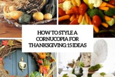how to style a cornucopia for thanksigiving 15 ideas cover