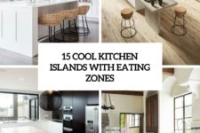 15 cool kitchen islands with eating zones cover