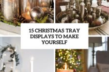 15 christmas tray displays to make yourself cover
