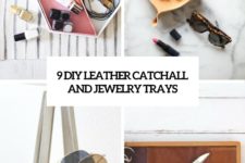 9 diy leather catachall and jewelry trays cover