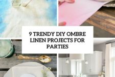 9 trendy diy ombre linen projects for parties cover