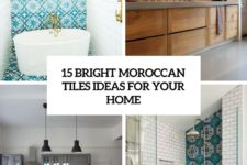 15 bright moroccan tiles ideas for your home cover