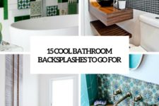 15 cool bathroom backsplashes to go for cover