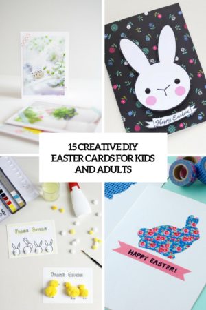 15 Creative DIY Easter Cards For Kids And Adults - Shelterness