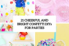 21 cheerful and bright confetti diys for parties cover