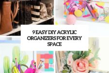 9 easy diy acrylic organizers for every space cover