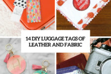 14 diy luggage tags of leather and fabric cover