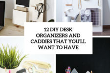 12 diy desk organizers and caddies you’ll want to have cover
