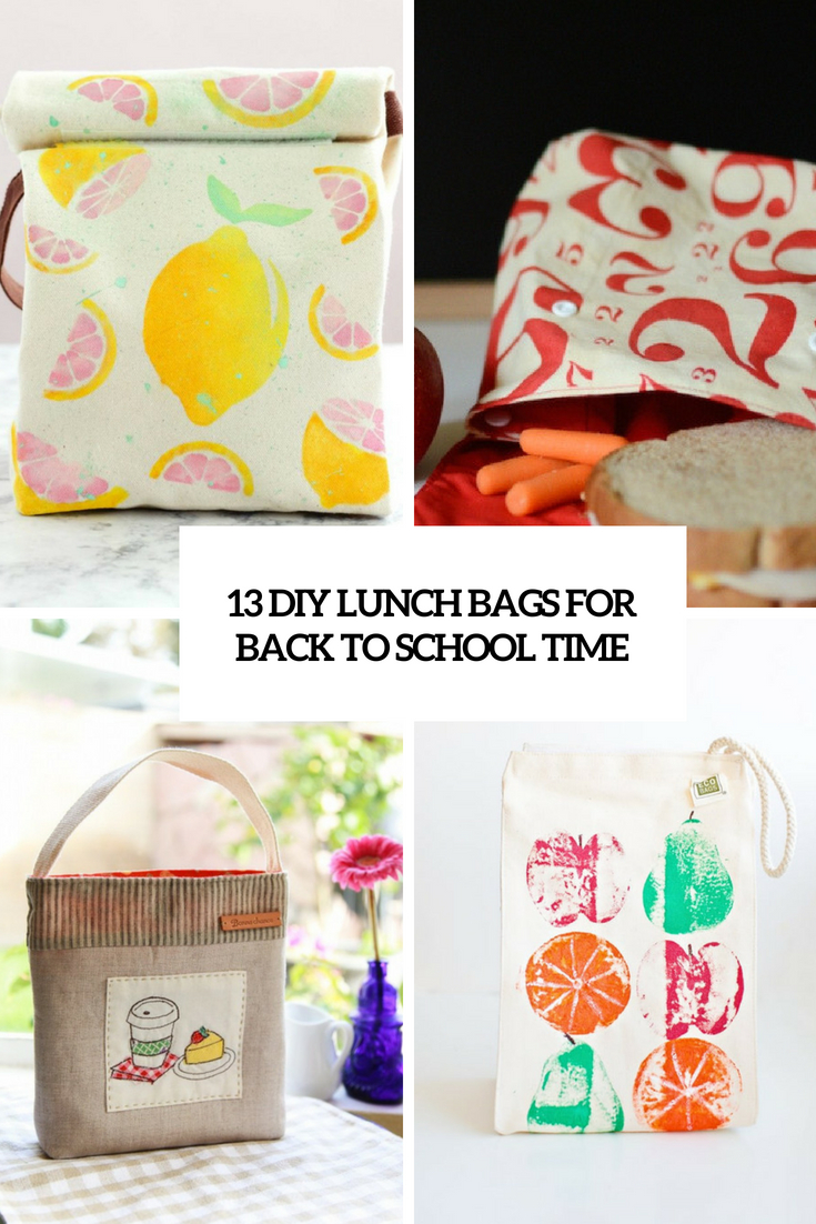13 DIY Lunch Bags For Back To School Time
