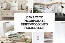 15 ways to incorporate driftwood into home decor cover