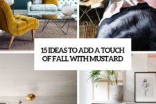 15 ideas to add a touch of fall with mustard cover