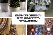15 pinecone christmas tress and ways to decorate them cover