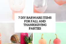 7 diy barware items for fall and thanksgiving parties cover