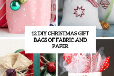 12 diy christmas gift bags of fabric and paper cover