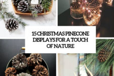 15 christmas pinecone displays for a touhc of nature cover