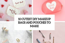10 cutest diy makeup bags and pouches to make cover