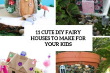 11 cute diy fairy houses to make for your kids cover
