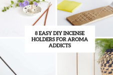 8 easy diy incense holders for aroma addicts cover