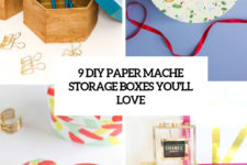 9 diy paper mache storage boxes you’ll love cover