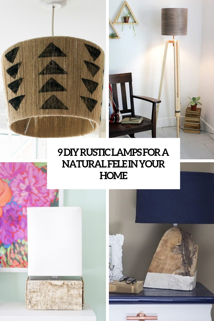 9 DIY Rustic Lamps For A Natural Feel In Your Home