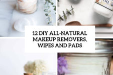 12 diy all-natural makeup removers, wipes and pads cover