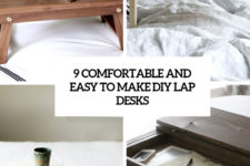 9 comfortable and easy to make diy lap desks cover