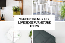 9 super trendy diy live edge furniture items cover