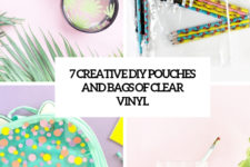 7 creative diy pouches and bags of clear vinyl cover