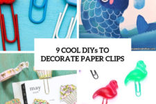 9 cool diys to decorate paper clips cover