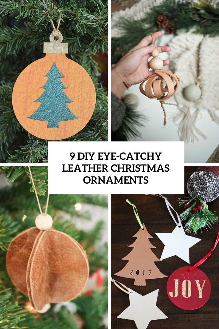 9 DIY Eye-Catchy Leather Christmas Ornaments