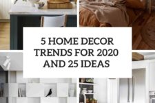 5 home decor trends for 2020 and 25 ideas cover