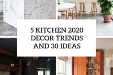 5 kitchen 2020 decor trends and 30 ideas cover