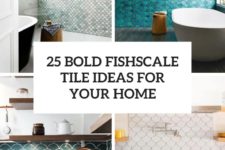 25 bold fishscale tile ideas for your home cover