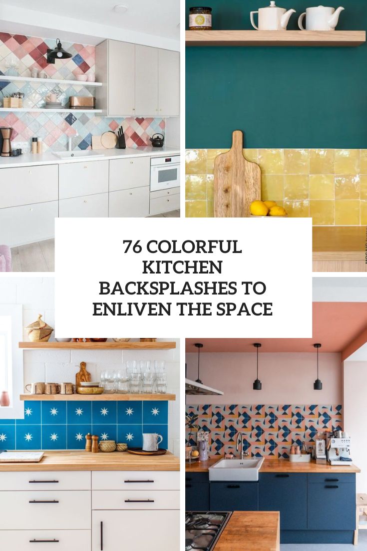 Colorful Kitchen Backsplashes To Enliven The Space cover