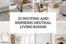 25 inviting and inspiring neutral living rooms cover