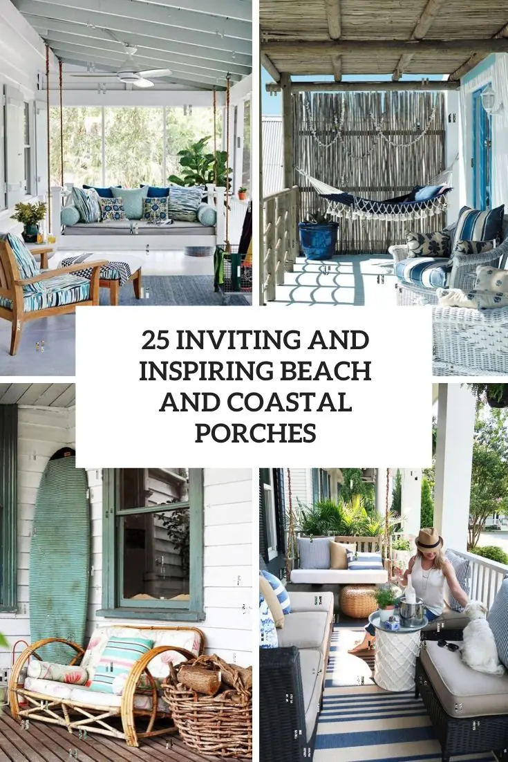 25 Inviting And Inspiring Beach And Coastal Porches