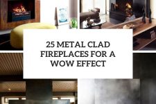 25 metal clad fireplaces for a wow effect cover