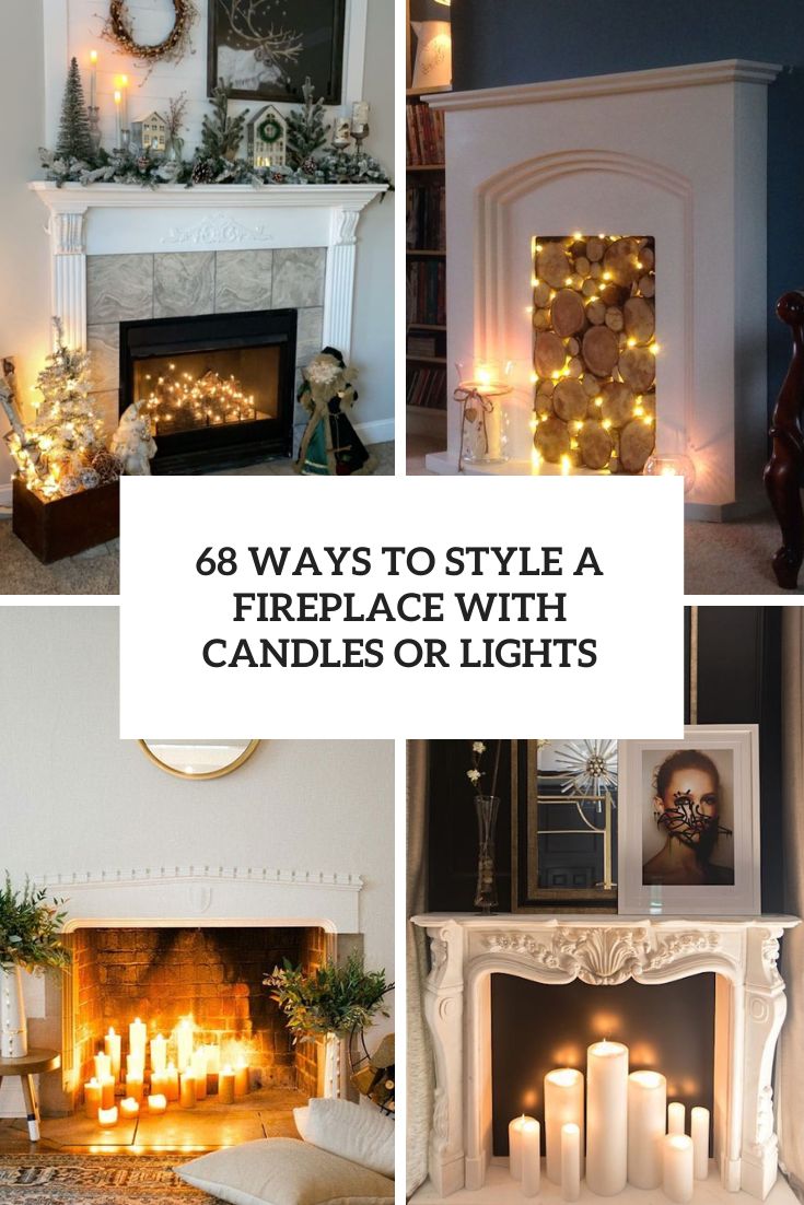 ways to style a fireplace with candles or lights