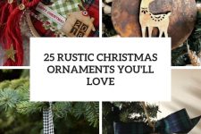 25 rustic christmas ornaments you’ll love cover