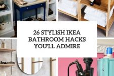 26 stylish ikea bathroom hacks you’ll admire cover
