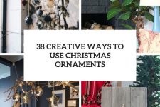 38 creative ways to use christmas ornaments cover