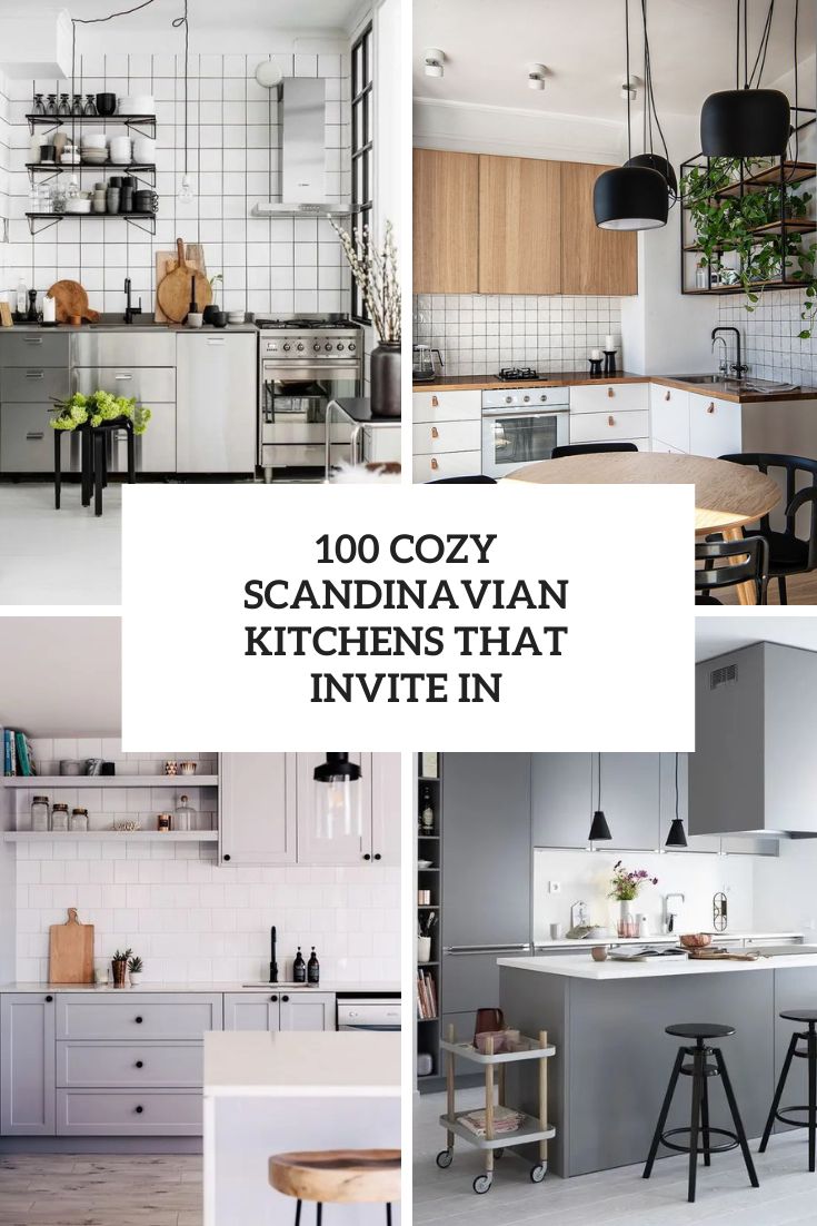 100 Cozy Scandinavian Kitchens That Invite In