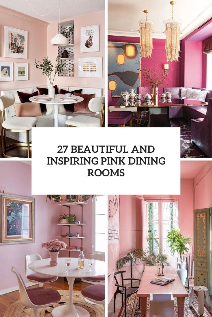 27 Beautiful And Inspiring Pink Dining Rooms