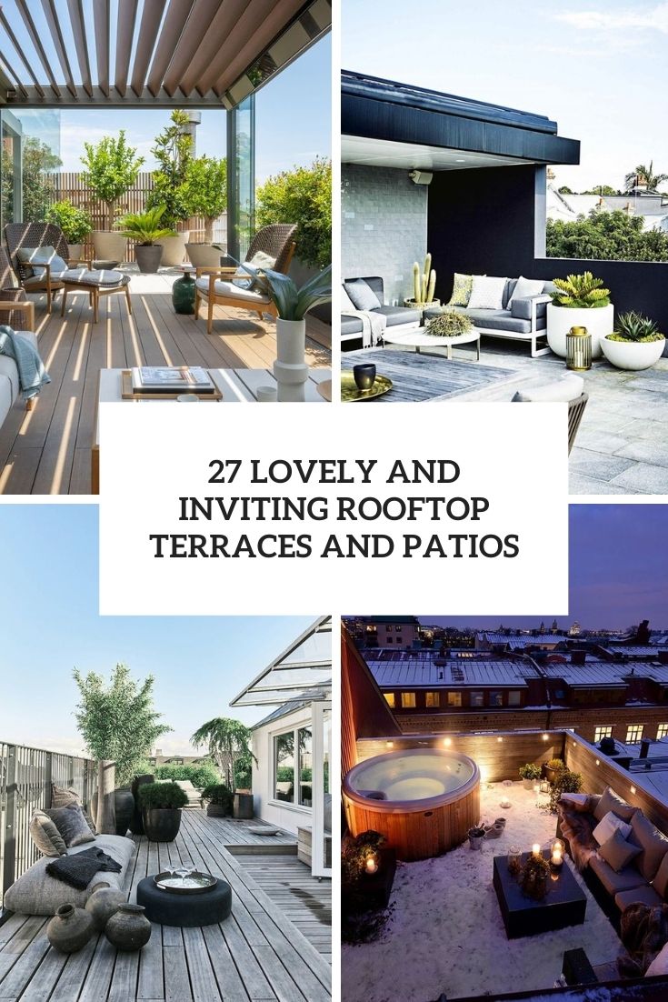 27 Lovely And Inviting Rooftop Terraces And Patios