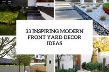 33 inspiring modern front yard decor ideas cover