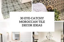 30 eye-catchy moroccan tile decor ideas cover