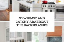 30 whimsy and catchy arabesque tile backsplashes cover