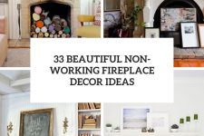 33 beautiful non-working fireplace decor ideas cover