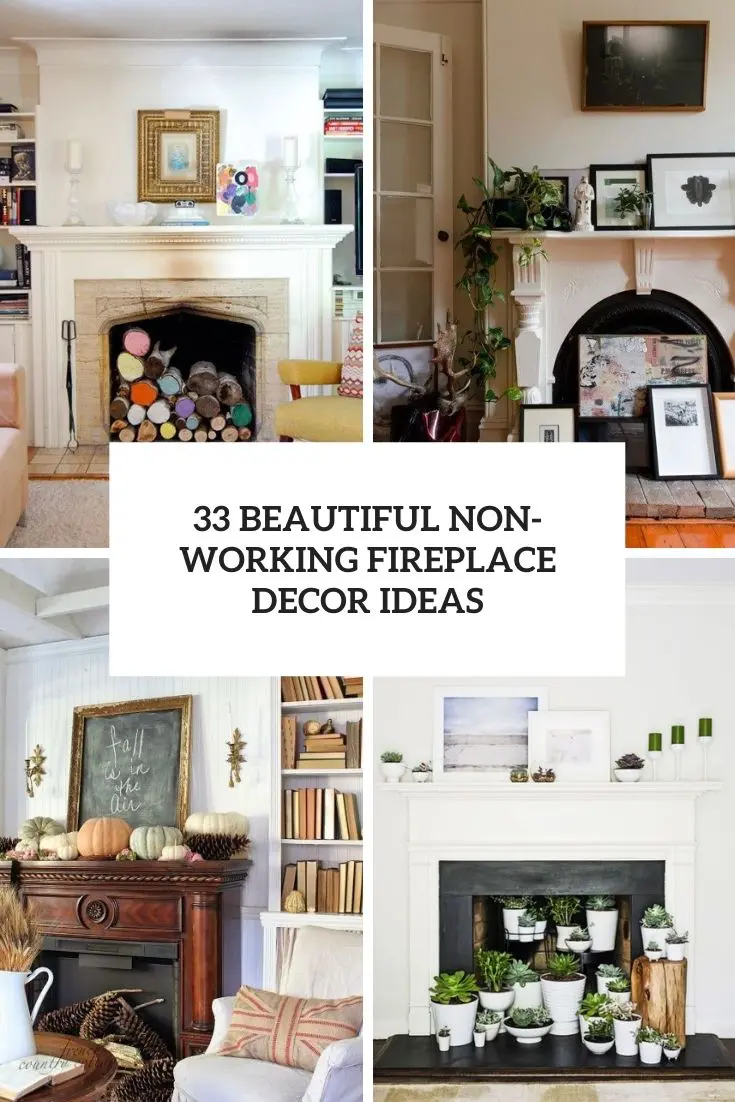 33 Beautiful Non-Working Fireplace Decor Ideas